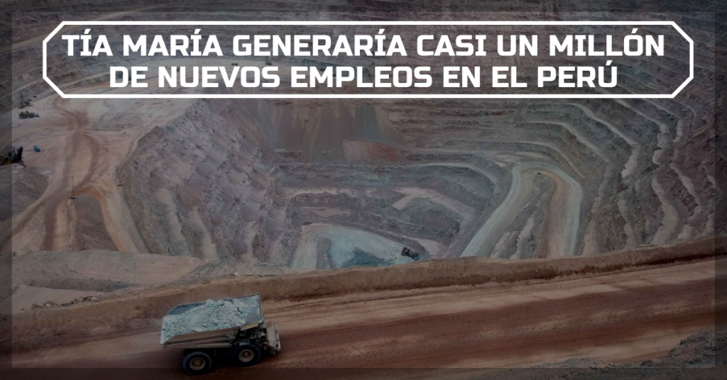Tía María generaría casi un millón de nuevos empleos en el Perú Tía María generaría casi un millón de nuevos empleos en el Perú